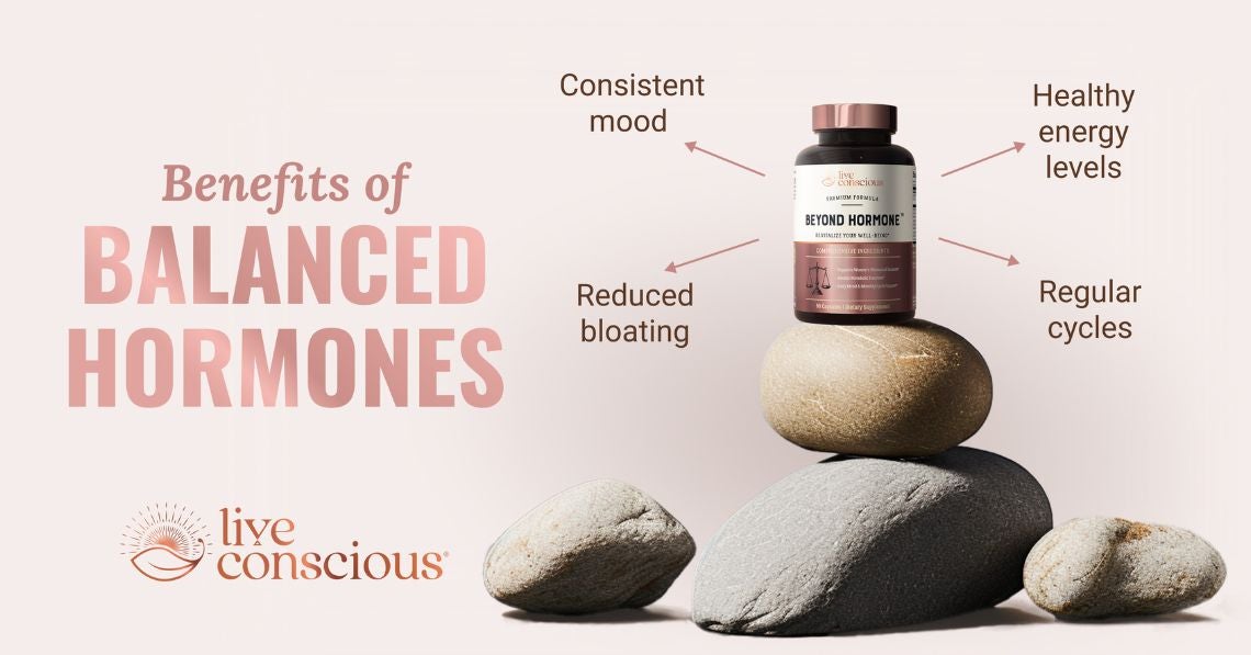 Live Conscious Beyond Hormone balanced hormones with benefits